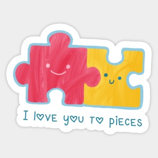 I Love You To Pieces Sticker